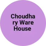 Business logo of Choudhary ware house