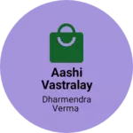 Business logo of Aashi vastralay