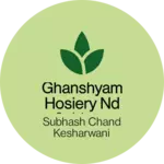 Business logo of Ghanshyam hosiery nd subham dresses