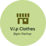 Business logo of V.I.P clothes