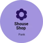 Business logo of Shouse shop