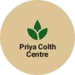 Business logo of Priya colth centre