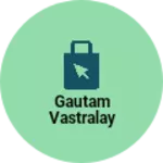 Business logo of Gautam vastralay