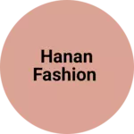 Business logo of Hanan fashion