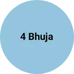 Business logo of 4 BHUJA