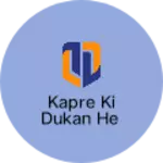 Business logo of Kapre ki dukan he