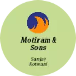 Business logo of Motiram & Sons
