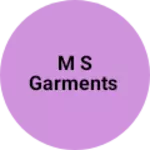Business logo of M S GARMENTS