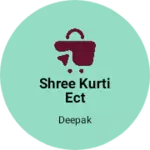 Business logo of Shree kurti ect