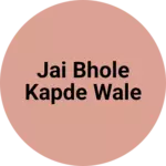 Business logo of Jai bhole kapde wale