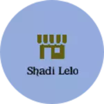 Business logo of Shadi lelo