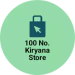 Business logo of 100 no. Kiryana store