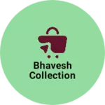 Business logo of Bhavesh Collection