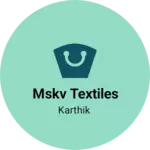 Business logo of Mskv textiles