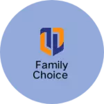 Business logo of Family Choice