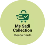 Business logo of MS SADI COLLECTION