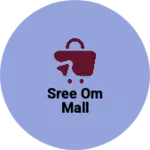 Business logo of Sree om mall