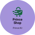 Business logo of prince shop based out of Kishanganj