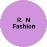 Business logo of R. N FASHION