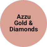 Business logo of AZZU GOLD & DIAMONDS