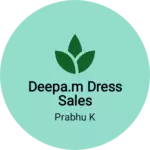 Business logo of DEEPA.M Dress sales