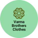 Business logo of Varma brothers clothes stores