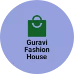 Business logo of Guravi fashion house