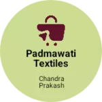 Business logo of PADMAWATI TEXTILES PAGDI HOUSE