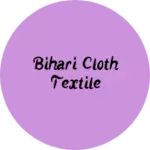 Business logo of Bihari Cloth Textile