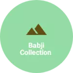 Business logo of BABJI COLLECTION
