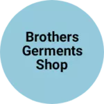 Business logo of Brothers germents shop