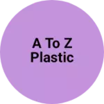 Business logo of A to Z plastic
