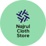 Business logo of Najrul Cloth Store