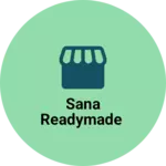 Business logo of Sana readymade