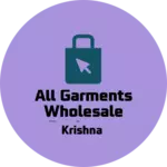 Business logo of All garments wholesale business