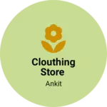 Business logo of Clouthing store