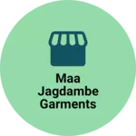 Business logo of Maa Jagdambe Garments