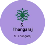 Business logo of S. Thangaraj