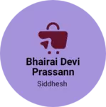 Business logo of Bhairai devi prassann