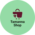 Business logo of Tamanna Shop