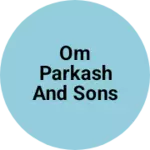 Business logo of Om Parkash and sons
