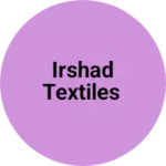 Business logo of Irshad textiles