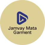 Business logo of Jamvay mata Garment