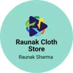 Business logo of Raunak cloth store