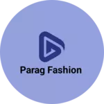 Business logo of Parag fashion