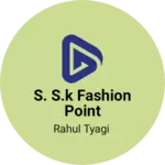 Business logo of S. S.K FASHION POINT