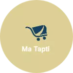 Business logo of Ma tapti