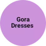 Business logo of gora dresses
