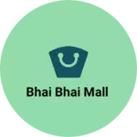 Business logo of Bhai Bhai Mall