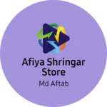 Business logo of Afiya Shringar Store